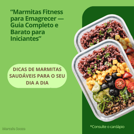 “Marmitas Fitness para Emagrecer — Guia Completo, Barato e Prático para Iniciantes”